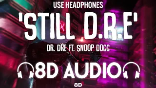 Dr. Dre feat. Snoop Dogg - Still Dre (8D AUDIO)🎧