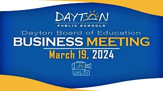 Dayton Board of Education - Business Meeting - March 19, 2024