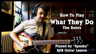 How To Play What They Do by The Roots - R&B Spanky Alford Guitar Lesson