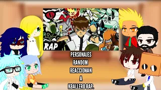 Personajes Random Reaccionan A Ben 10 Rap (Clásico) || Todos los Alienígenas (MacroRap) || Kballero.