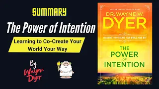 "The Power of Intention" By Wayne Dyer Book Summary | Geeky Philosopher