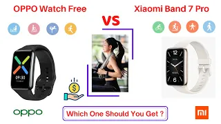 Oppo Watch Free Vs Xiaomi Band 7 Pro  - Full Comparison, Specs, Review -Which one is the best Watch?