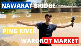 A day in PING RIVER, NAWARAT BRIDGE, WAROROT MARKET all by walking🏃