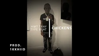 [FREE] HMT TRAY Type Beat - "Chickens" Prod.1KKHIID