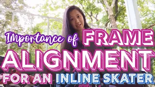 Understanding Frame Alignment for Inline Skaters