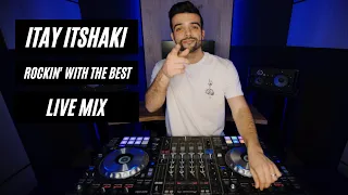 ITAY ITSHAKI - ROCKIN' WITH THE BEST LIVE MIX