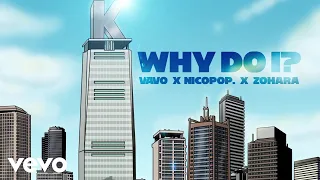 VAVO, nicopop., ZOHARA - "Why Do I?" (Official Video)