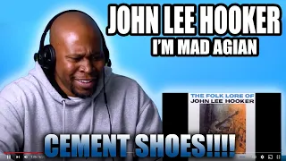 T Reacts to (The Blues) John Lee Hooker - I'm Mad Again