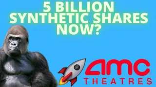 AMC HAS 5 BILLION SYNTHETIC SHARES NOW? - MARKET COLLAPSE ON THE HORIZON! - (Amc Stock Analysis)