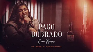 Pago Dobrado (Bruna Marques) DVD - Resenha 43 (Cantando Histórias)