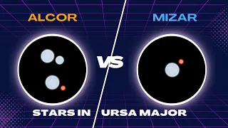 Alcor versus Mizar - Double Stars in Ursa Major