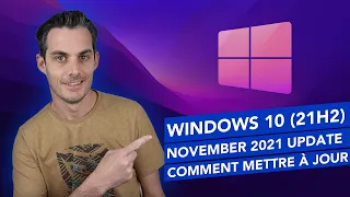 Windows 10 21H2 disponible ! Comment mettre à jour ?