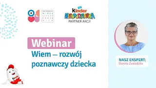 Wiem - rozwój poznawczy dziecka (webinar z psycholog Dorotą Zawadzką)