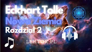 Eckhart Tolle - Nowa Ziemia - Rozdział Drugi - 2  - Ego: Obecny Stan Ludzkości