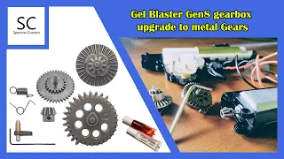 Gel Blaster Gen8 Gearbox upgrade To Metal Gears | Sparrow Custom