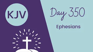 EPHESIANS // King James Version KJV Bible Reading // Daily Bible Verse // Bible in a Year Day 350