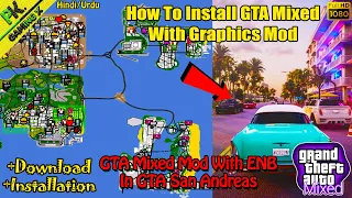 How To Install GTA Mixed Mod With Graphics Mod ENB (All Three Maps in One Game) to GTA San Andreas🔥🔥