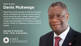 Nobel laureate Denis Mukwege lecture at Umeå University