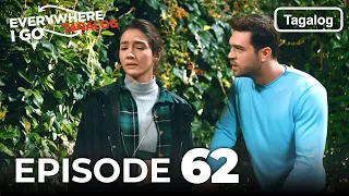 Everywhere I Go EPISODE 62 (Tagalog Dub)