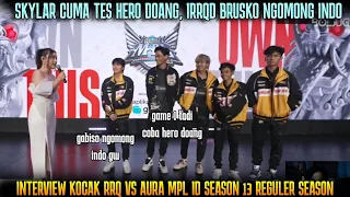 GAME 1 SKYLAR COBA HERO, IRRAD BRUSKO NGOMONG INDO | INTERVIEW RRQ VS AURA MPL ID SEASON 13