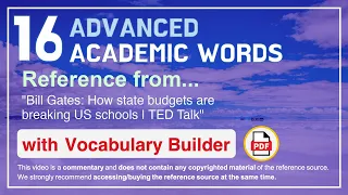 16 Advanced Academic Words Ref from "Bill Gates: How state budgets are breaking US schools | TED"