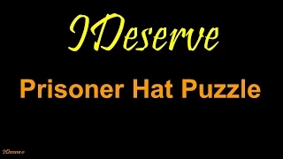 Brain Teasers: Prisoner Hat Puzzle - who will shout first?