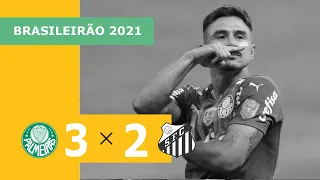 Palmeiras 3 x 2 Santos – Gols – 10/07 – Brasileirão 2021