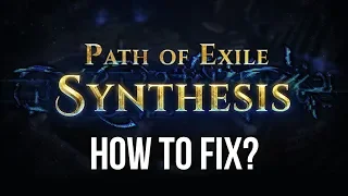 My Problems (+ Solutions!) with Path of Exile: Synthesis