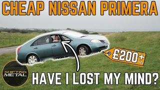 I bought this Nissan Primera for £200, without doing any checks! Mistake were made!