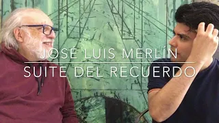 José Luis Merlín: Suite del recuerdo