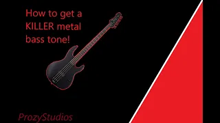 How to Get a KILLER Metal Bass Tone!