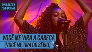 Você Me Vira A Cabeça (Você Me Tira Do Sério) | IZA | Música Boa Ao Vivo | Música Multishow