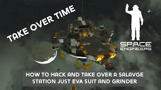 How to take over a Salvage Station with ease (Space Engineers)