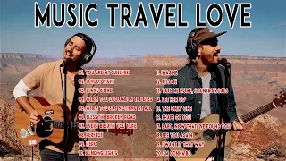 NEW music Travel Love Songs - Perfect Love Songs - Best Songs of Music Travel Love 2022