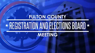 Fulton County Board of Registration & Elections - April 11, 2024