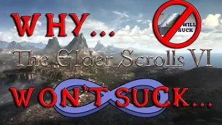 Elder Scrolls 6 is NOT Going to Suck (My Opinion)