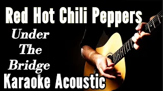 Red Hot Chili Peppers - Under the Bridge (Karaoke Acoustic Guitar)#karaoke #acoustickaraoke #lyrics