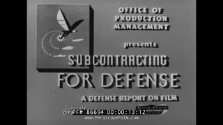 1941 U.S. MILITARY INDUSTRIAL MANAGEMENT FILM  " SUB-CONTRACTING FOR DEFENSE " WWII 86694