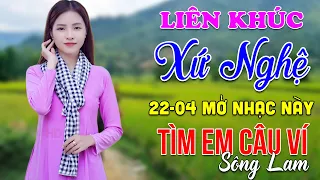 22-4 Nghe Liên Khúc Dân Ca Xứ Nghệ - Tìm Em Câu Ví Sông Lam - LK Dân Ca Xứ Nghệ Phối Mới Nhất 2024