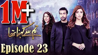 Tum Se Kehna Tha | Episode #23 | HUM TV Drama | 9 February 2021 | MD Productions' Exclusive