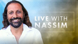 “Live with Nassim” • August 2020