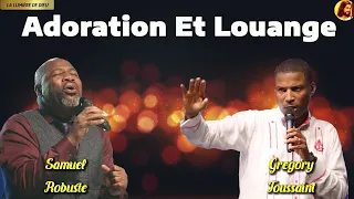 BEST ADORATION ET LOUANGE 🙏🙏 PASTEUR SAMUEL ROBUSTE 🙏🙏GREGORY TOUSSAINT 🙏🙏 La Lumière de Dieu