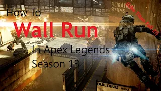 How to Wall Run in Apex Legends Season 13!  (Like Titan Fall 2!!!)