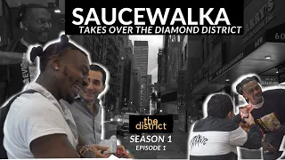 Sauce Walka Invades the Diamond District! | The District S1. EP.1