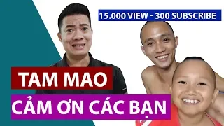 Tam Mao TV Cảm Ơn Các Bạn - Ăn Mừng Một Tháng Làm YouTube - Lê Minh Hài