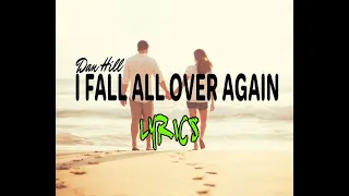 I Fall All Over Again - Dan Hill w/ LYRICS