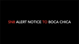 SpaceX SN8 Alert Notice to Boca Chica Residents