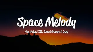 Alan Walker & VIZE - Space Melody (Lyrics) ft. Edward Artemyev, Leony