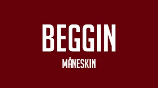 Beggin - Måneskin (Lyrics) 🏕
