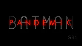 Batman: Pandemic Trailer (FAN MADE)